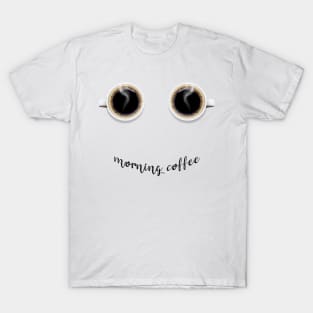 morning coffee T-Shirt